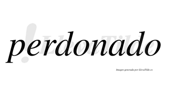 Perdonado  no lleva tilde con vocal tónica en la «a»