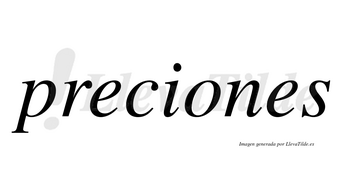 Preciones  no lleva tilde con vocal tónica en la «o»