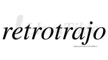 Retrotrajo  no lleva tilde con vocal tónica en la «a»