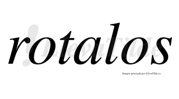 Rotalos  no lleva tilde con vocal tónica en la «a»