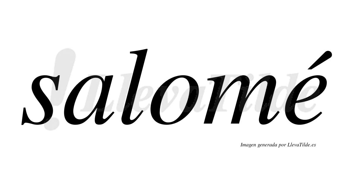 Salomé  lleva tilde con vocal tónica en la "e"