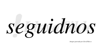 Seguidnos no lleva tilde con vocal tónica en la «i»