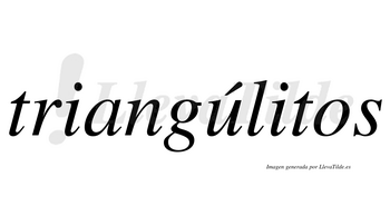 Triangúlitos  lleva tilde con vocal tónica en la «u»