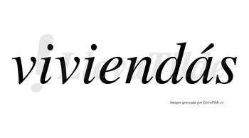 Viviendás lleva tilde con vocal tónica en la «a»