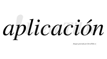 Aplicación  lleva tilde con vocal tónica en la «o»