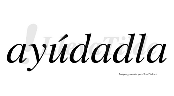Ayúdadla lleva tilde con vocal tónica en la «u»
