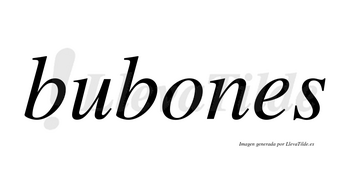 Bubones  no lleva tilde con vocal tónica en la «o»