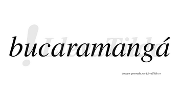 Bucaramangá  lleva tilde con vocal tónica en la cuarta «a»