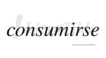 Consumirse  no lleva tilde con vocal tónica en la «i»
