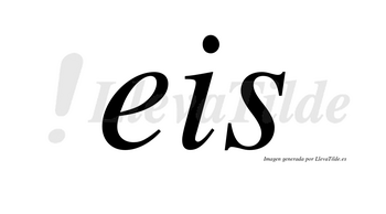 Eis no lleva tilde con vocal tónica en la «e»