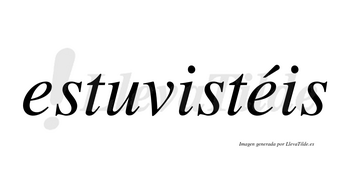 Estuvistéis lleva tilde con vocal tónica en la segunda «e»