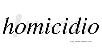 Homicidio  no lleva tilde con vocal tónica en la segunda «i»