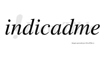 Indicadme  no lleva tilde con vocal tónica en la «a»