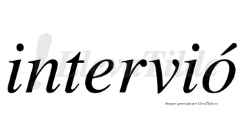 Intervió  lleva tilde con vocal tónica en la «o»