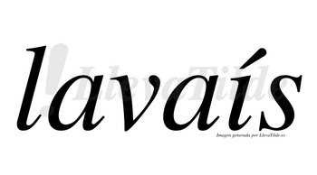 Lavaís  lleva tilde con vocal tónica en la «i»