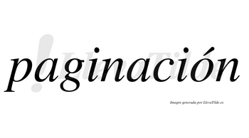 Paginación  lleva tilde con vocal tónica en la «o»