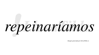 Repeinaríamos  lleva tilde con vocal tónica en la segunda «i»
