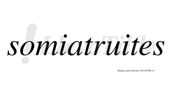 Somiatruites no lleva tilde con vocal tónica en la segunda «i»