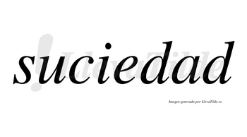 Suciedad  no lleva tilde con vocal tónica en la «a»