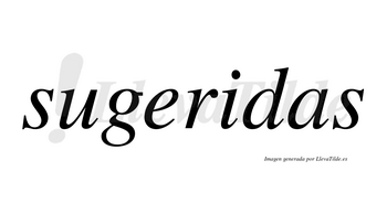 Sugeridas no lleva tilde con vocal tónica en la «i»