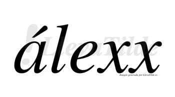 Álexx  lleva tilde con vocal tónica en la «a»