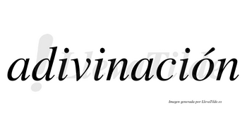 Adivinación  lleva tilde con vocal tónica en la «o»