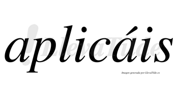 Aplicáis  lleva tilde con vocal tónica en la segunda «a»