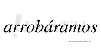 Arrobáramos  lleva tilde con vocal tónica en la segunda «a»