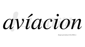 Avíacion lleva tilde con vocal tónica en la primera «i»