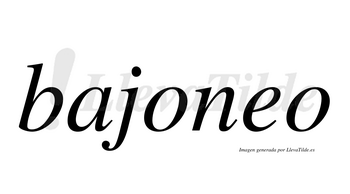 Bajoneo  no lleva tilde con vocal tónica en la «e»