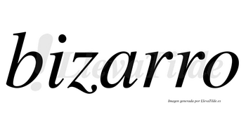Bizarro  no lleva tilde con vocal tónica en la «a»