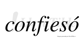 Confiesó  lleva tilde con vocal tónica en la segunda «o»