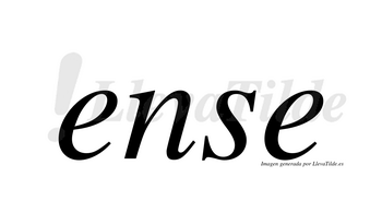 Ense  no lleva tilde con vocal tónica en la primera «e»