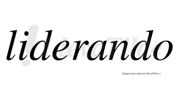Liderando  no lleva tilde con vocal tónica en la «a»