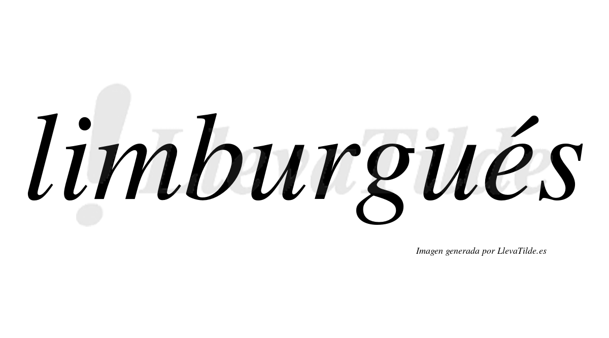 Limburgués  lleva tilde con vocal tónica en la "e"