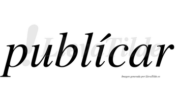 Publícar  lleva tilde con vocal tónica en la «i»