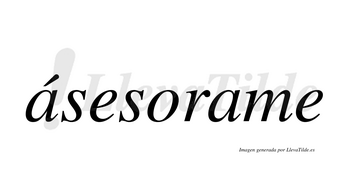 Ásesorame  lleva tilde con vocal tónica en la primera «a»