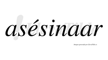 Asésinaar lleva tilde con vocal tónica en la «e»