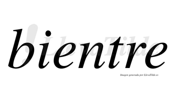 Bientre  no lleva tilde con vocal tónica en la primera «e»