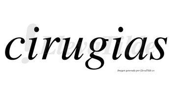 Cirugias no lleva tilde con vocal tónica en la «u»