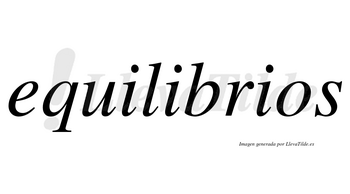 Equilibrios  no lleva tilde con vocal tónica en la segunda «i»