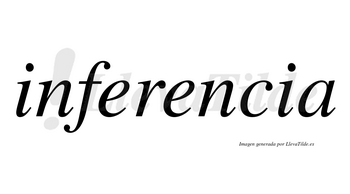 Inferencia  no lleva tilde con vocal tónica en la segunda «e»