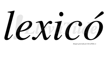 Lexicó lleva tilde con vocal tónica en la «o»