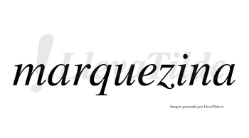 Marquezina  no lleva tilde con vocal tónica en la «i»