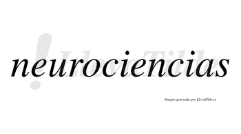 Neurociencias  no lleva tilde con vocal tónica en la segunda «e»