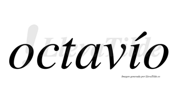 Octavío  lleva tilde con vocal tónica en la «i»
