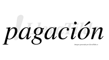 Pagación lleva tilde con vocal tónica en la «o»