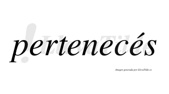 Pertenecés  lleva tilde con vocal tónica en la cuarta «e»