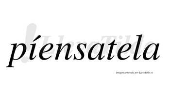 Píensatela  lleva tilde con vocal tónica en la «i»