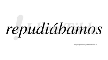 Repudiábamos  lleva tilde con vocal tónica en la primera «a»